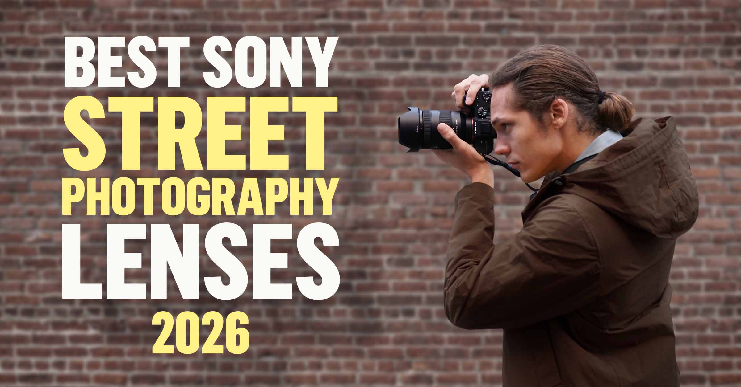 Street Photography: The Best Sony Lenses in 2026